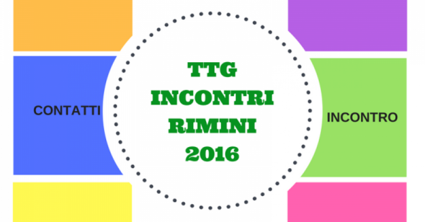 Perché anche nel 2016 torno al TTG Incontri di Rimini