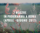 7 mostre in programma a Roma da aprile a giugno 2017