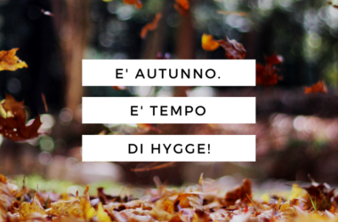 E’ autunno, tempo di atmosfera Hygge!