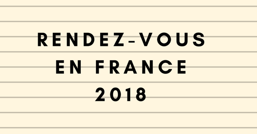 Rendez vous en France 2018 per viaggi in Francia ispirati