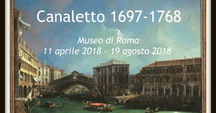 Mostra Canaletto 1697-1768 ecco perché devi visitarla