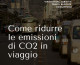 Come ridurre le emissioni di CO2 in viaggio