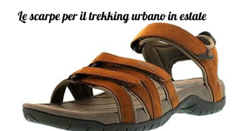 Le scarpe per il trekking urbano in estate